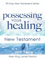 NKJV_Possessing_Your_Healing_Ne.pdf